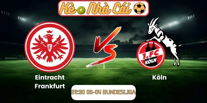 Eintracht Frankfurt vs Köln