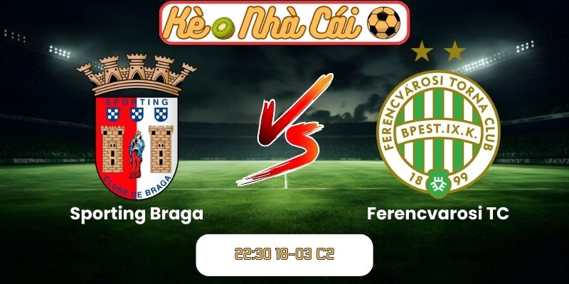Sporting Braga vs Ferencvarosi TC