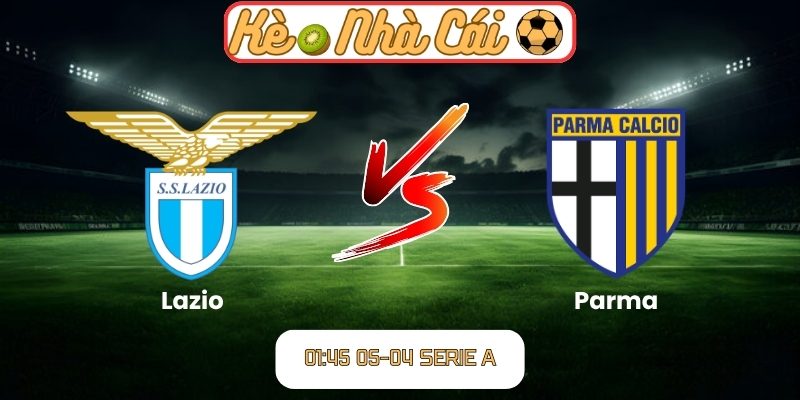 Soi kèo trận đấu Lazio vs Parma (01:45 05-04, Serie A) 1 Lazio vs Parma